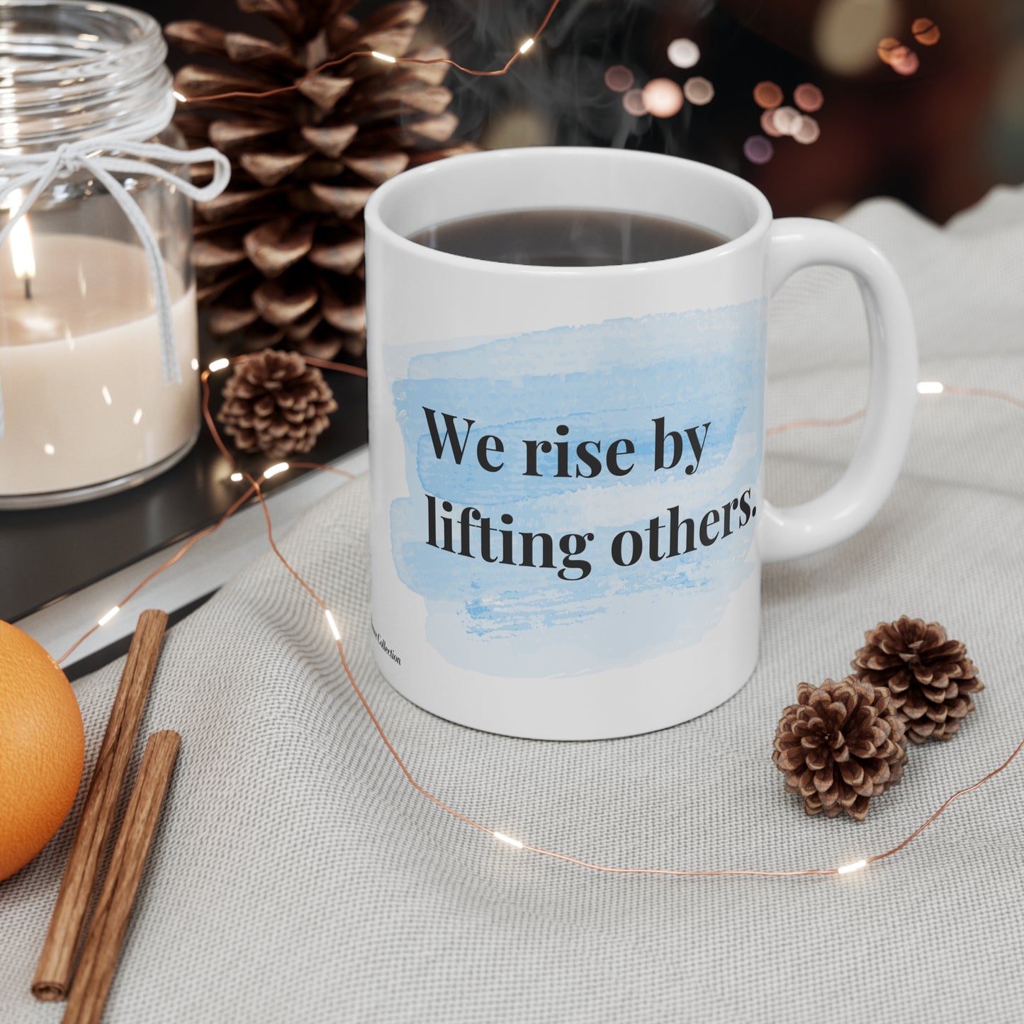 We Rise by Lifting Others Mug – Inspirational Coffee Cup | Everyday Positivity (11oz & 15oz)