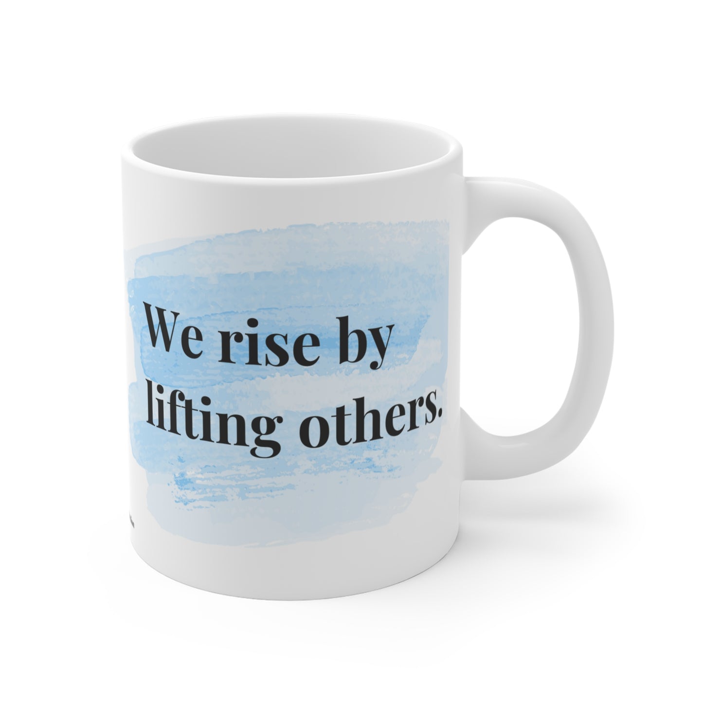 We Rise by Lifting Others Mug – Inspirational Coffee Cup | Everyday Positivity (11oz & 15oz)
