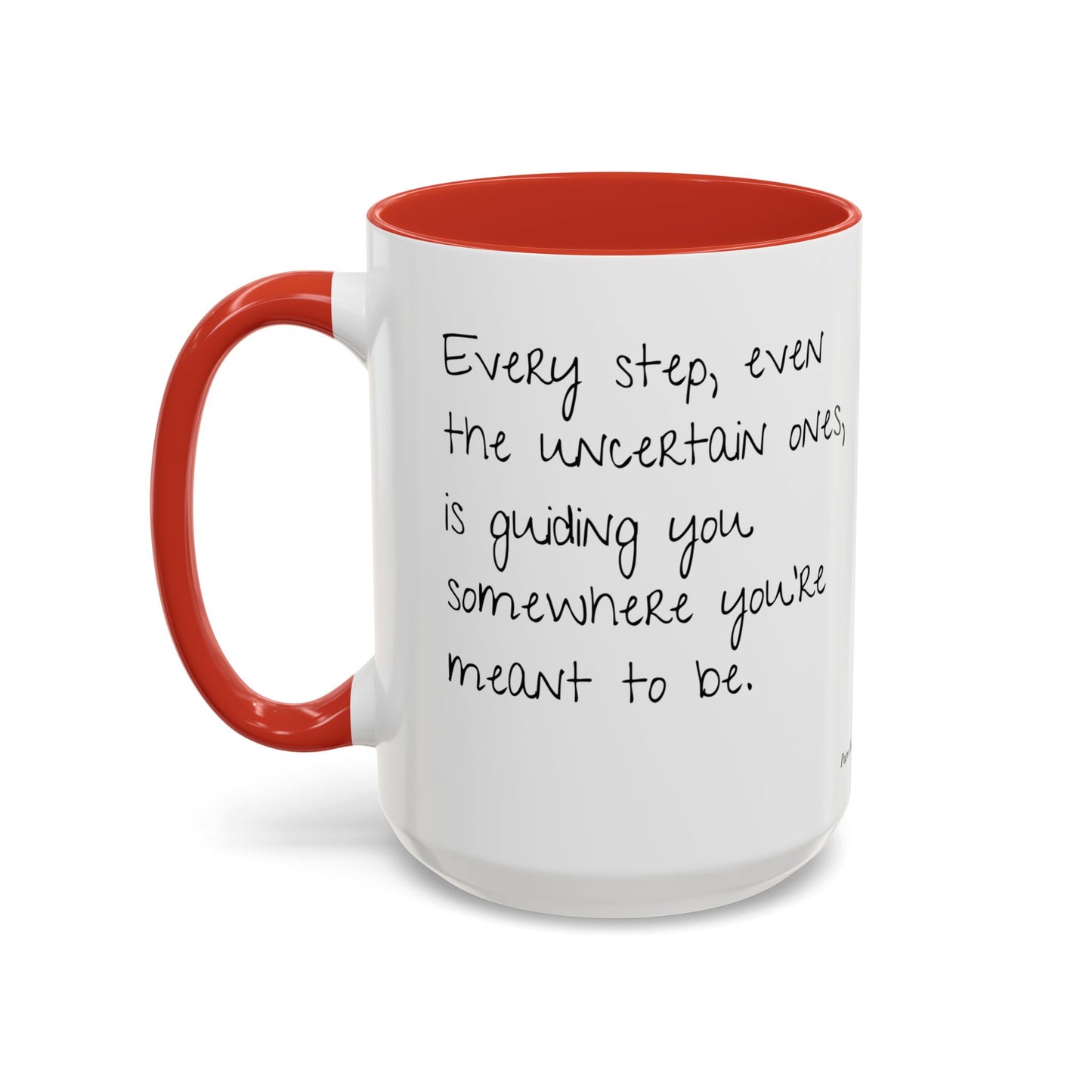 “Every Step” Mindful Quote Mug - Coffee Mug 12 and 15 Oz