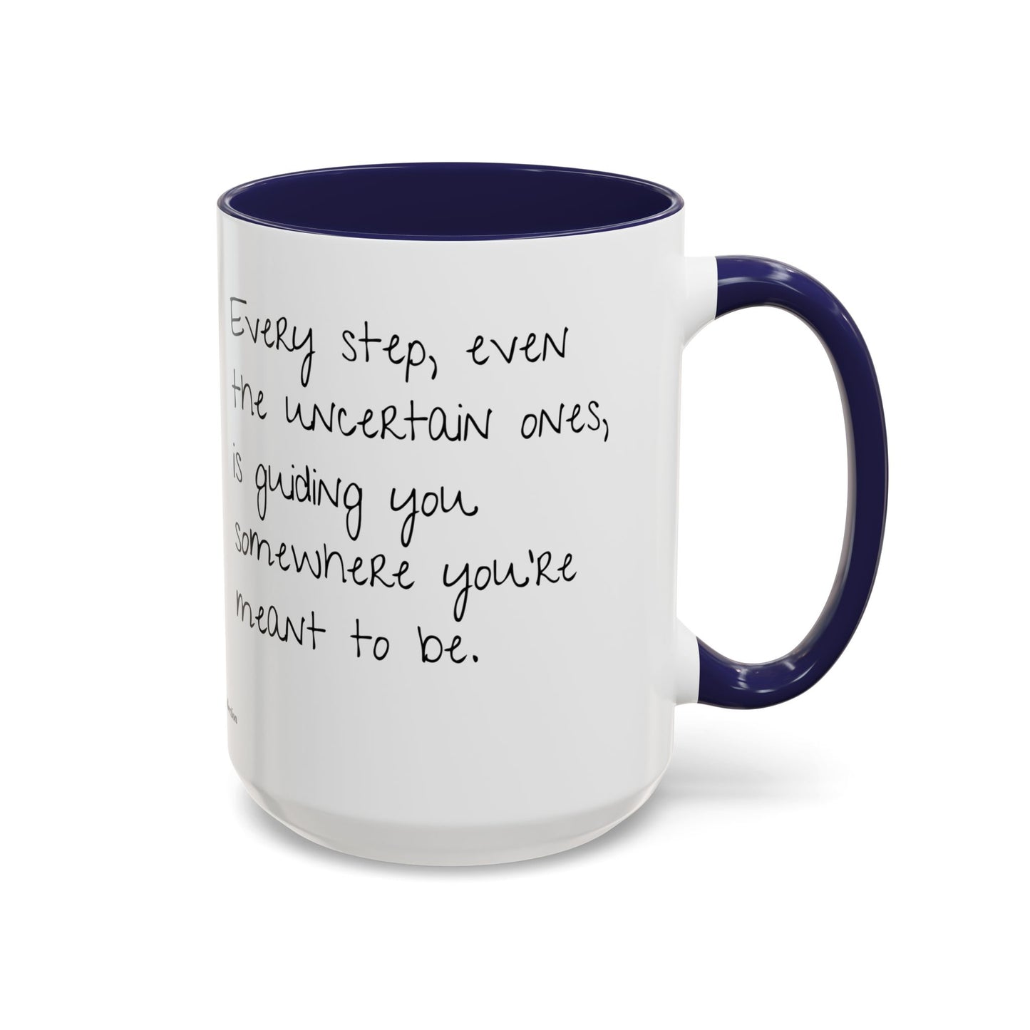 “Every Step” Mindful Quote Mug - Coffee Mug 12 and 15 Oz