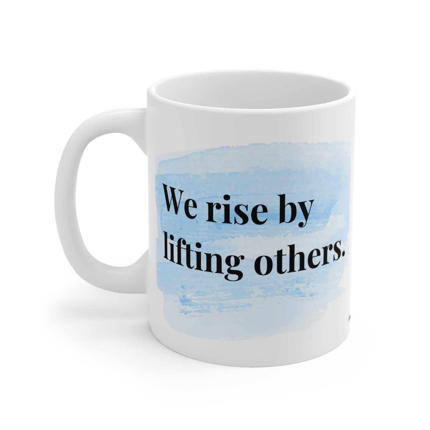 We Rise by Lifting Others Mug – Inspirational Coffee Cup | Everyday Positivity (11oz & 15oz)