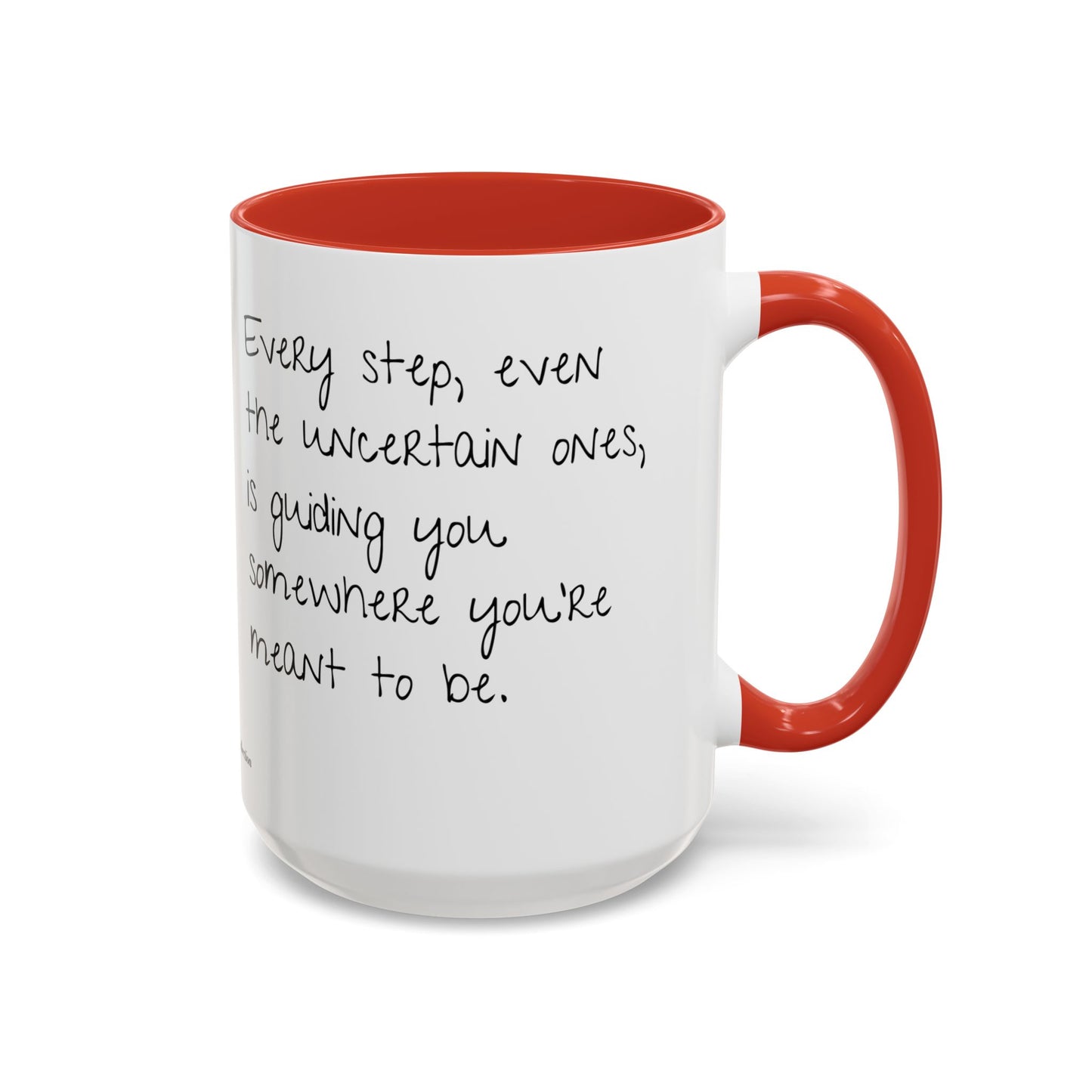 “Every Step” Mindful Quote Mug - Coffee Mug 12 and 15 Oz